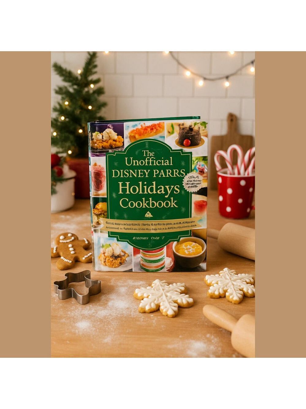LAST ONE!($12) The Unofficial Disney Parks Holidays Cookbook: 100 Magical Dishes